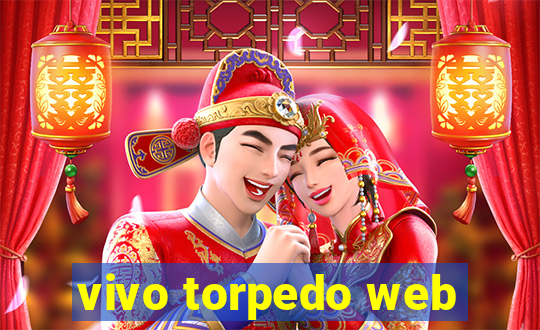 vivo torpedo web